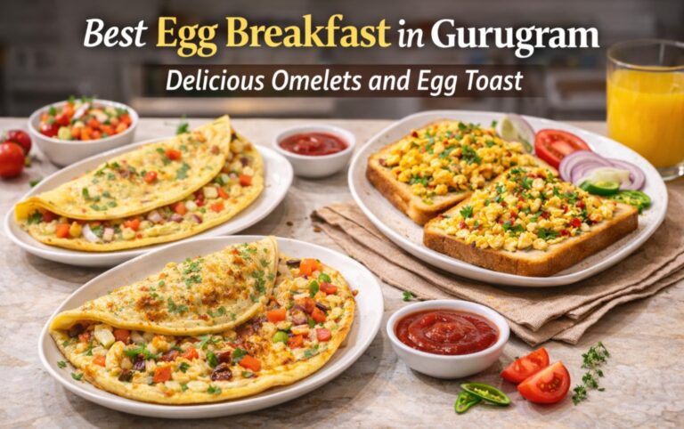 Best Egg Breakfast in Gurugram – Omelets and Egg Toast You Must Try
