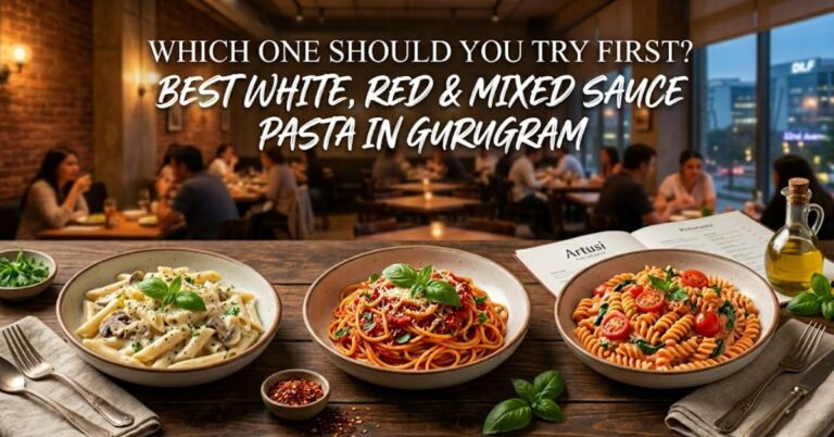 Best White, Red & Mixed Sauce Pastas in Gurugram